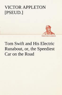 Tom Swift and His Electric Runabout, or, the Sp... 3849168921 Book Cover