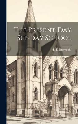 The Present-Day Sunday School 1020878223 Book Cover