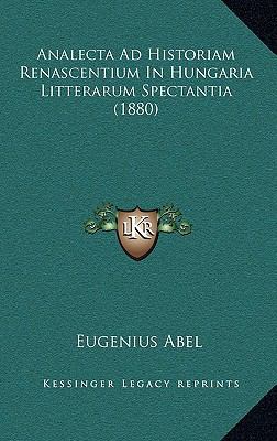 Analecta Ad Historiam Renascentium In Hungaria ... [Latin] 1166850587 Book Cover