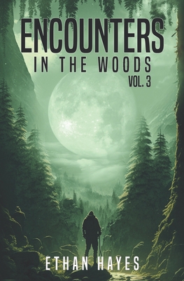 Encounters in the Woods: Volume Three B0BTS54VCD Book Cover