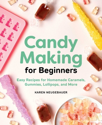Candy Making for Beginners: Easy Recipes for Ho... 1646110404 Book Cover