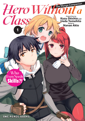 Hero Without a Class Volume 1: Who Even Needs S... 1642733822 Book Cover