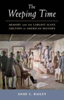 The Weeping Time: Memory and the Largest Slave ... 1107193052 Book Cover