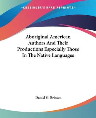 Aboriginal American Authors And Their Productio... 1419104462 Book Cover