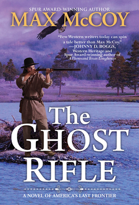 The Ghost Rifle: A Novel of America's Last Fron... 0786046937 Book Cover