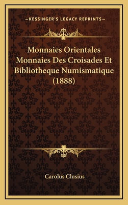 Monnaies Orientales Monnaies Des Croisades Et B... [French] 1167750985 Book Cover