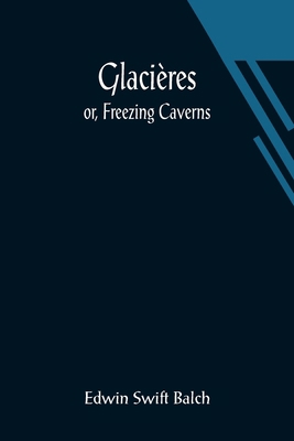 Glacières; or, Freezing Caverns 9356012822 Book Cover