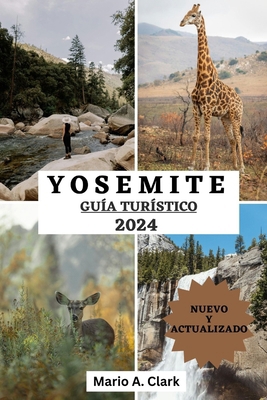 Guía de Viaje de Yosemite 2024: Revelando la ma... [Spanish] B0D13D193B Book Cover