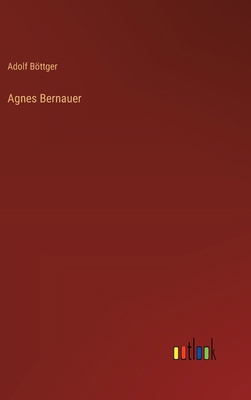 Agnes Bernauer [German] 3368711113 Book Cover