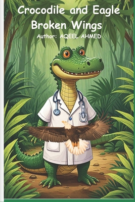 Crocodile and Eagle Broken Wings 1998586545 Book Cover