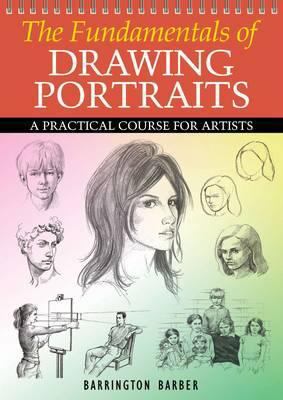 The Fundamentals of Drawing Portraits: A Practi... 1848378173 Book Cover