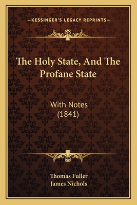 The Holy State, And The Profane State: With Not... 1165130521 Book Cover