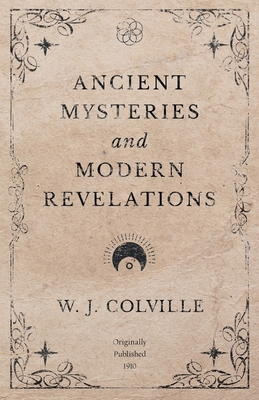 Ancient Mysteries and Modern Revelations 1528709314 Book Cover