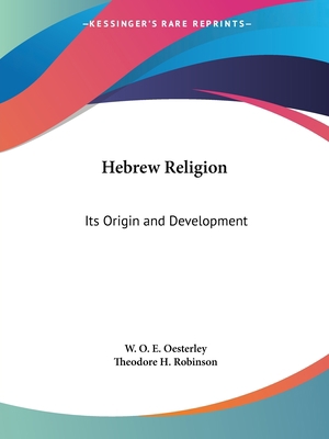 Hebrew Religion: Its Origin and Development 0766138666 Book Cover