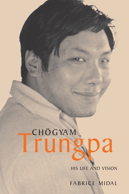 Chogyam Trungpa: His Life and Vision 1590302362 Book Cover