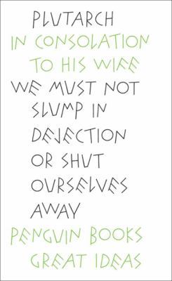 Great Ideas in Consolation To His Wife 014103677X Book Cover