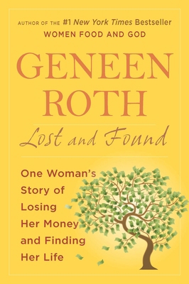 Lost and Found : One Woman's Story of Losing Her Money and Finding Her Life