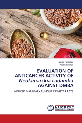 EVALUATION OF ANTICANCER ACTIVITY OF Neolamarck... 6208446732 Book Cover