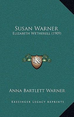 Susan Warner: Elizabeth Wetherell (1909) 1167142470 Book Cover