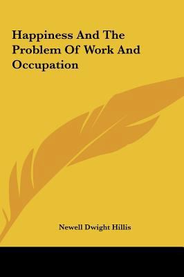 Happiness and the Problem of Work and Occupation 1161549897 Book Cover