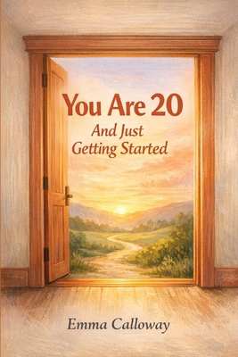 You Are 20 And Just Getting Started B0GP6B33XR Book Cover