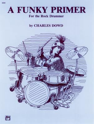 A Funky Primer for the Rock Drummer 0739006630 Book Cover