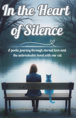 In The Heart of Silence: A poetic journey throu... B0DK72RLS9 Book Cover