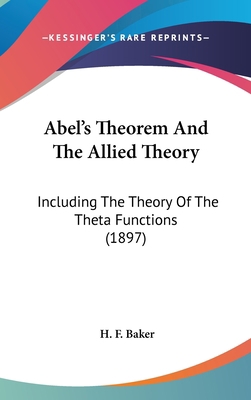 Abel's Theorem And The Allied Theory: Including... 0548969477 Book Cover