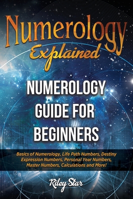 Numerology Explained: Numerology Guide for Begi... 1949555208 Book Cover