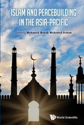 Islam and Peacebuilding in the Asia-Pacific 9814749818 Book Cover