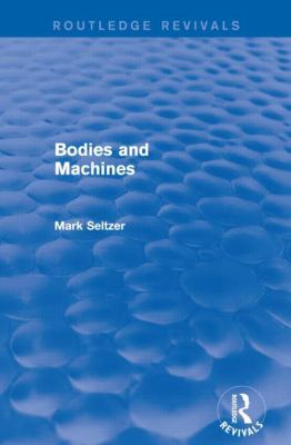 Bodies and Machines (Routledge Revivals) 1138829528 Book Cover