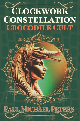 Clockwork Constellation: Crocodile Cult B0GQHNX9R8 Book Cover