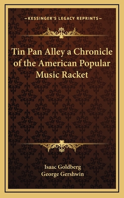 Tin Pan Alley a Chronicle of the American Popul... 1163203513 Book Cover