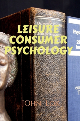 Leisure Consumer Psychology B0B1D81DY4 Book Cover