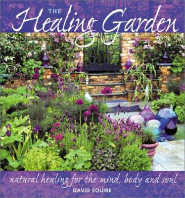 The Healing Garden: Natural Healing for the Min... 1843335840 Book Cover