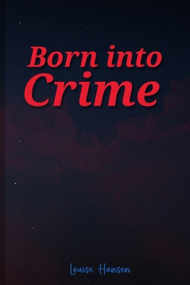 Born Into Crime B0CPCKFQV5 Book Cover