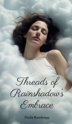 Threads of Rainshadow's Embrace B0DR359G99 Book Cover