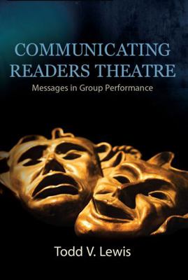 Communicating Readers Theatre: Messages in Grou... 0757538401 Book Cover