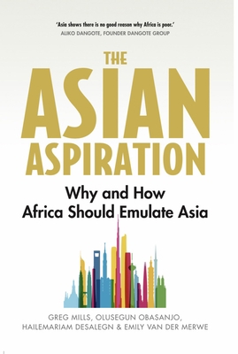 The Asian Aspiration: Why and How Africa Should... 1787384454 Book Cover