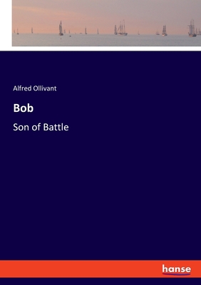 Bob: Son of Battle 3348061768 Book Cover
