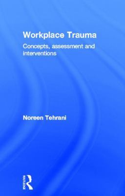 Workplace Trauma: Concepts, Assessment and Inte... 1583918752 Book Cover