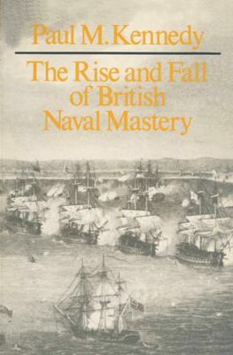 The Rise and Fall of British Naval Mastery 1349067733 Book Cover