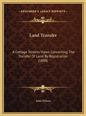Land Transfer: A Cottage Tenants Views Concerni... 1169516637 Book Cover