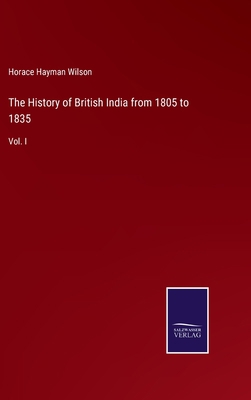 The History of British India from 1805 to 1835:... 3375149956 Book Cover