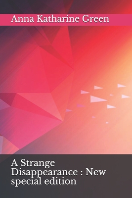 A Strange Disappearance: New special edition B08C8RW6X3 Book Cover