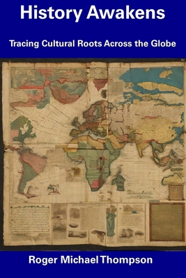History Awakens: Tracing Cultural Roots Across ... B0CGKWV61S Book Cover