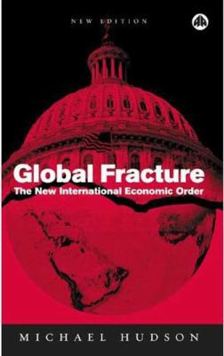 Global Fracture: The New International Economic... 0745323952 Book Cover