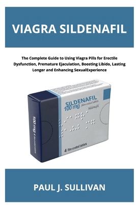 Viagra Sildenafil: The Complete Guide to Using ... B0H7T9DNFG Book Cover
