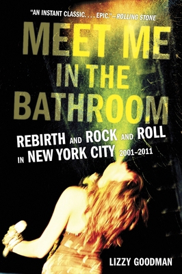 Meet Me in the Bathroom: Rebirth and Rock and R... 0062233106 Book Cover
