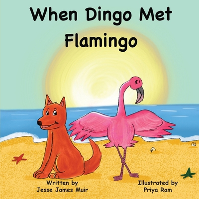 When Dingo Met Flamingo 0646880993 Book Cover